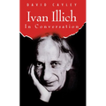 Ivan Illich in Conversation