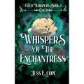 Whispers Of The Enchantress: An Epic Dark Fantasy Romance With LitRPG Elements