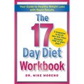 The 17 Day Diet Workbook: Your Guide to Healthy Weight Loss with Rapid Results