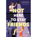Not Here to Stay Friends