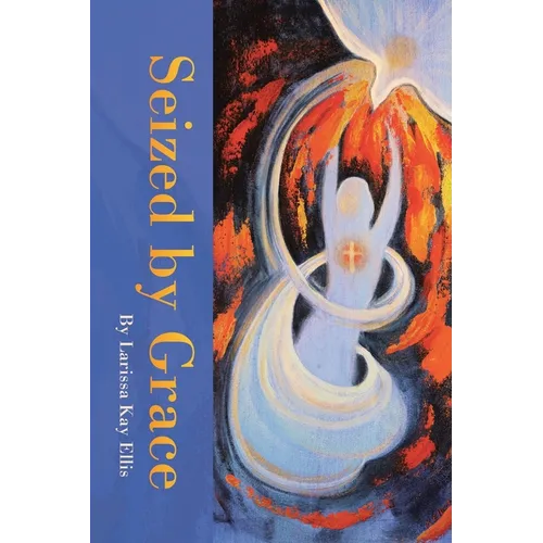 Seized by Grace
