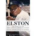 Elston: The Story of the First African-American Yankee