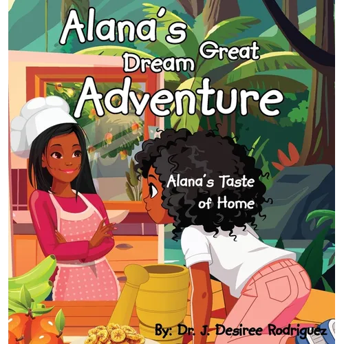 Alana's Great Dream Adventure: Alana's Taste of Home