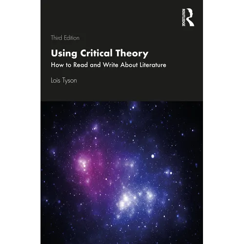 Using Critical Theory: How to Read and Write About Literature