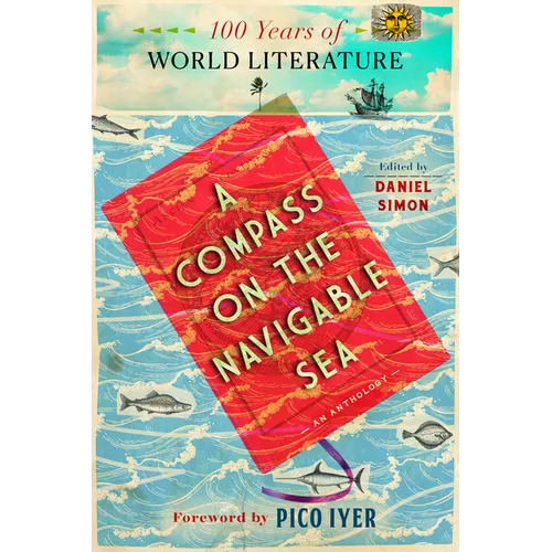 A Compass on the Navigable Sea: 100 Years of World Literature
