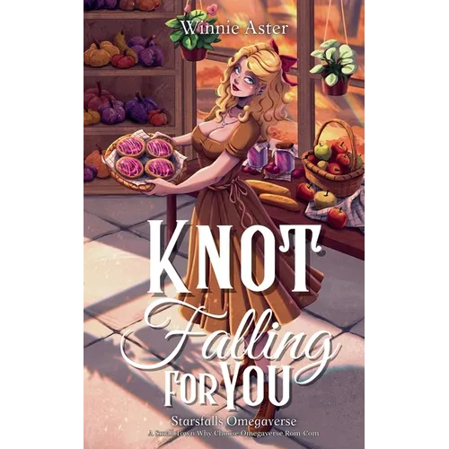 Knot Falling for You: A Small Town Why Choose Omegaverse Rom-Com