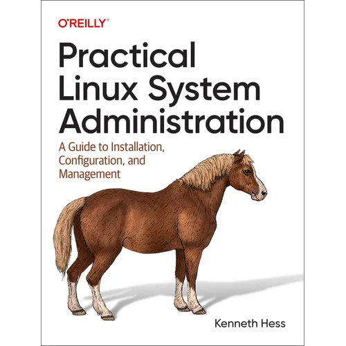 Practical Linux System Administration: A Guide to Installation, Configuration, and Management