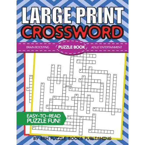 Large Print Crossword Puzzle Book: Crossword Puzzle Books For Adults Large Print - Brain Boosting Entertainment - Increase Your IQ With These Stay-Sha