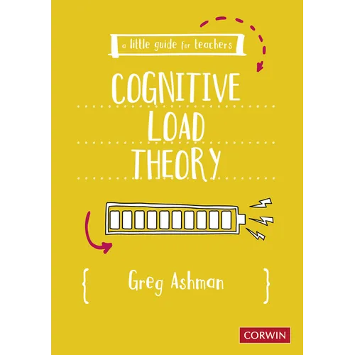 A Little Guide for Teachers: Cognitive Load Theory
