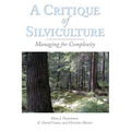 A Critique of Silviculture: Managing for Complexity