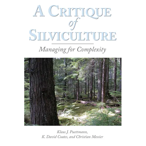 A Critique of Silviculture: Managing for Complexity