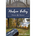 Hudson Valley History and Mystery
