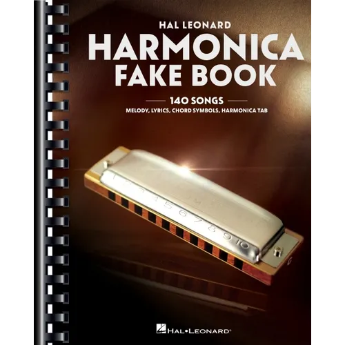 Harmonica Fake Book: 140 Songs with Accurate Transcriptions of Famous Solos and Licks