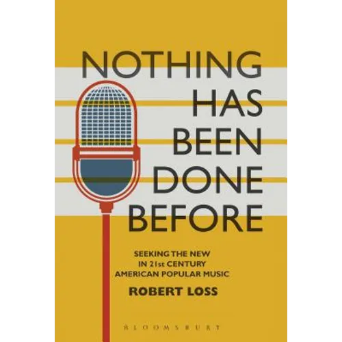 Nothing Has Been Done Before: Seeking the New in 21st-Century American Popular Music