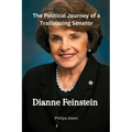 Dianne Feinstein: The Political Journey of a Trailblazing Senator