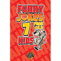 Funny Jokes for 7 Year Old Kids: 100+ Crazy Jokes That Will Make You Laugh Out Loud!