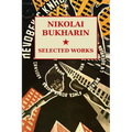Nikolai Bukharin: Selected Works