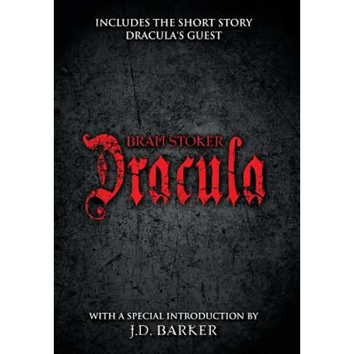 Dracula: Includes the short story Dracula's Guest and a special introduction by J.D. Barker