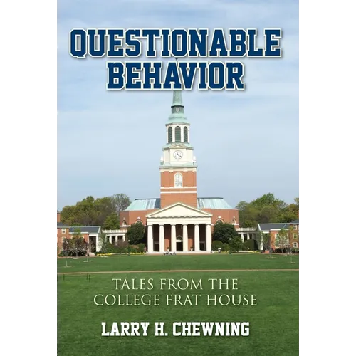 Questionable Behavior: Tales from the College Frat House