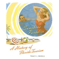 Sunshine Paradise: A History of Florida Tourism