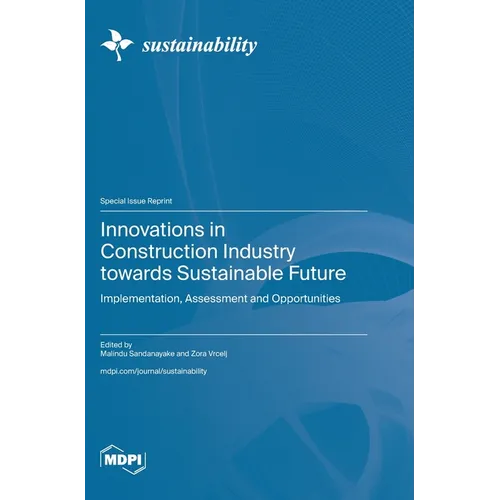 Innovations in Construction Industry towards Sustainable Future: Implementation, Assessment and Opportunities