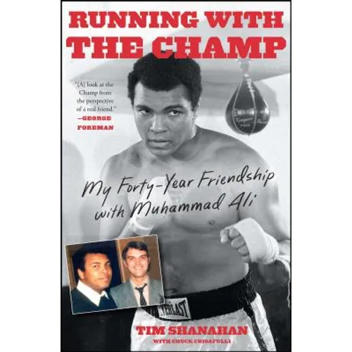 Running with the Champ: My Forty-Year Friendship with Muhammad Ali