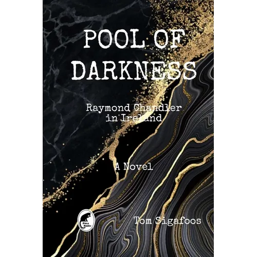 Pool of Darkness: Raymond Chandler in Ireland