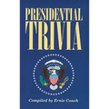 Presidential Trivia: The Ultimate Guide to Little-Known Facts about American Presidents