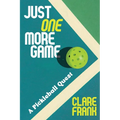Just One More Game: A Pickleball Quest