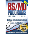 BS/MD Programs-The Complete Guide: Getting into Medical School from High School