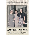 Americanata: Three Sisters in Italy, 1938
