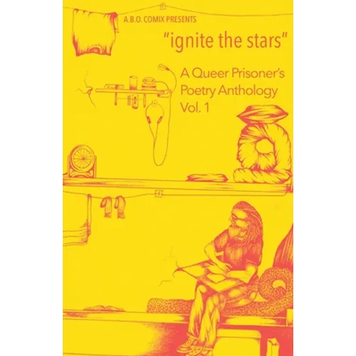"ignite the stars": A Queer Prisoner's Poetry Anthology