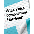 Wide Ruled Composition Notebook
