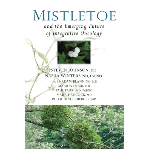 Mistletoe and the Emerging Future of Integrative Oncology