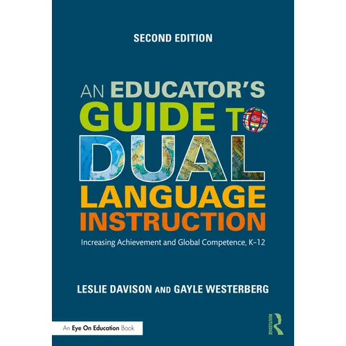 An Educator's Guide to Dual Language Instruction: Increasing Achievement and Global Competence, K-12
