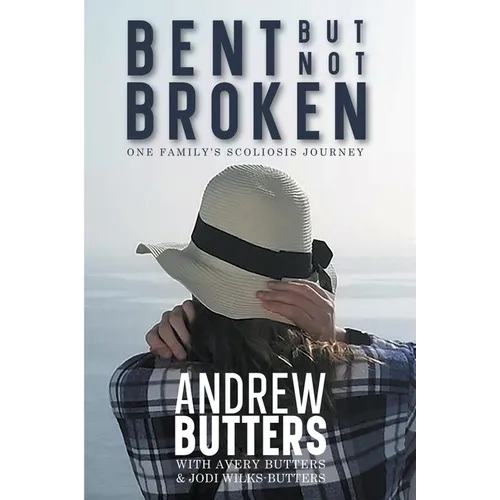 Bent But Not Broken: One Family's Scoliosis Journey