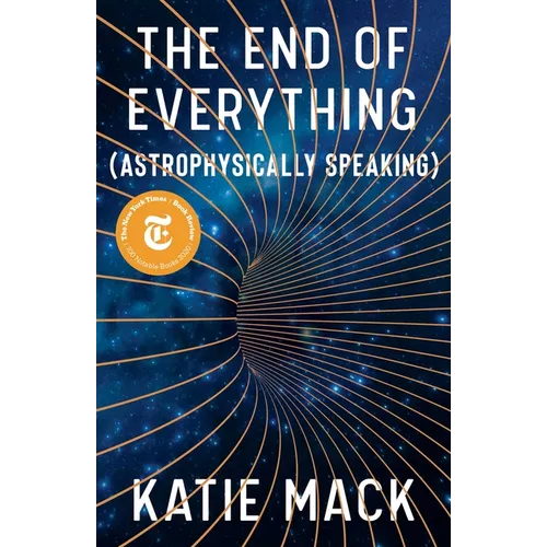 The End of Everything: (Astrophysically Speaking)