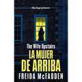 La Mujer de Arriba / The Wife Upstairs
