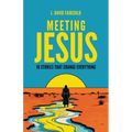Meeting Jesus: 10 Stories that Change Everything