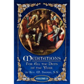 Meditations for All the Days of the Year, Vol 2: From Septuagesima Sunday to the Second Sunday after Easter