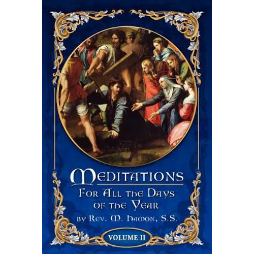Meditations for All the Days of the Year, Vol 2: From Septuagesima Sunday to the Second Sunday after Easter