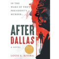 After Dallas: In the Wake of the President's Murder