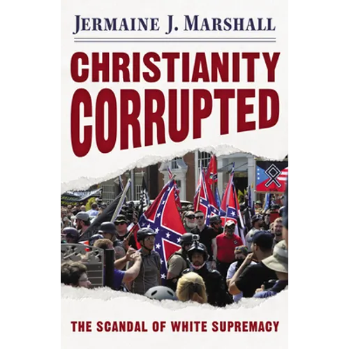 Christianity Corrupted: The Scandal of White Supremacy