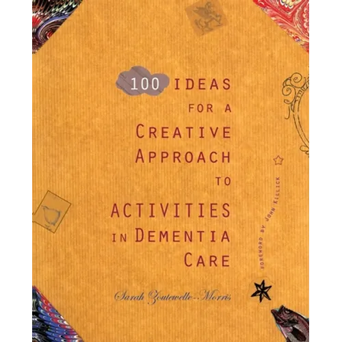 100 Ideas for a Creative Approach to Activities in Dementia Care