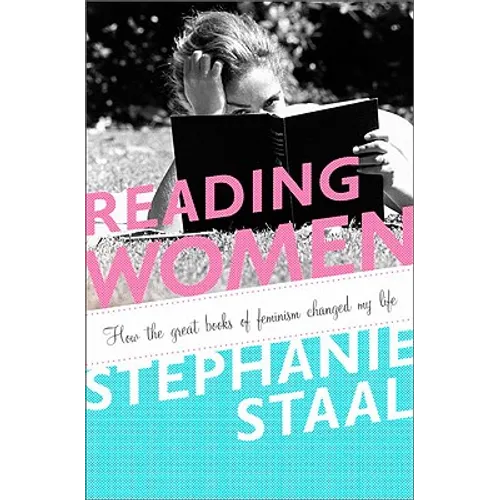 Reading Women: How the Great Books of Feminism Changed My Life