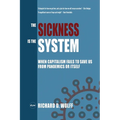 The Sickness is the System: When Capitalism Fails to Save Us from Pandemics or Itself