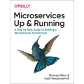 Microservices: Up and Running: A Step-By-Step Guide to Building a Microservices Architecture