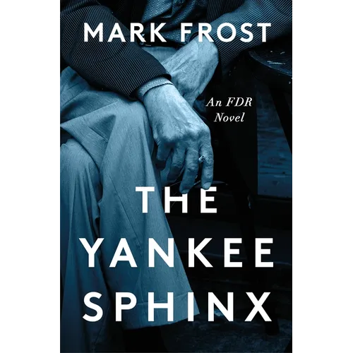 The Yankee Sphinx: An FDR Novel