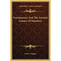 Freemasonry And The Ancient Science Of Numbers