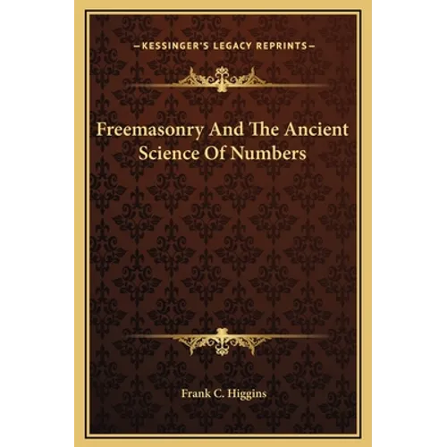 Freemasonry And The Ancient Science Of Numbers